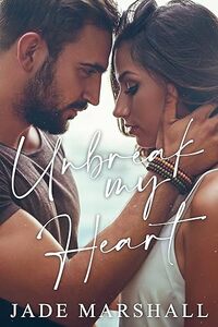 Unbreak My Heart (Love In White Bridge Book 1)