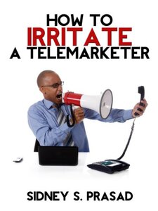 HOW TO IRRITATE A TELEMARKETER