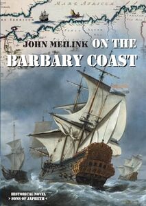 On the Barbary Coast: An epic 17th-century novel of captivity, power, and Mediterranean piracy (Sons of Japheth)
