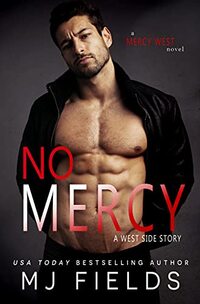 No Mercy : A West Side Story (Mercy West Book 1)