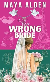 The Wrong Bride: A Billionaire, Marriage of Convenience romance (Marriage by Contract Book 2)