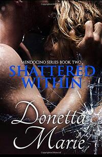 Shattered Within (Mendocino Series) - Published on Mar, 2020