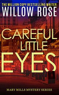 Careful little eyes: An addictive, horrifying serial killer thriller (Mary Mills Mystery Book 4)