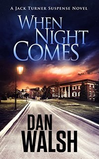 When Night Comes (Jack Turner Suspense Series Book 1) - Published on Nov, 2014