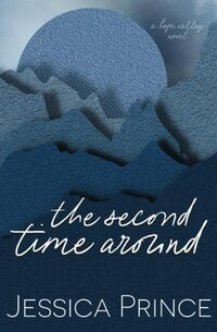 The Second Time Around - Special Edition: a Small Town Second Chance Romance (Hope Valley Special Edition Paperbacks)