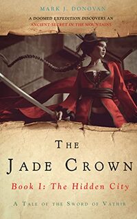 The Hidden City: The Jade Crown, Book I (The Sword of Vathir) - Published on May, 2023