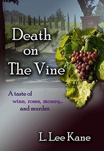 Death on the Vine: A Taste of Wine, Rose, Money ... and Murder