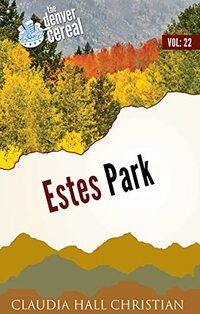 Estes Park: Denver Cereal, Volume 22