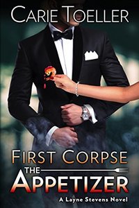 First Corpse The Appetizer (A Layne Stevens Novel Book 1)