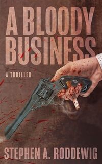 A Bloody Business: A Thriller