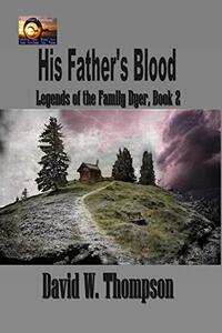 His Father's Blood (Legends of the Family Dyer Book 2)