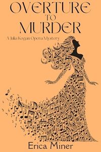 Overture to Murder: A Julia Kogan Opera Mystery - Published on Oct, 2024