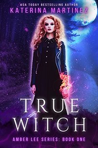 True Witch (Amber Lee Series Book 1) - Published on May, 2017