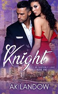 KNIGHT: City of Sisterly Love Book 1