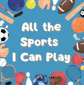 All the Sports I Can Play, Kids exploring different kind of sports, 24 pages, picture sportsbook, : kids book about being active, inspiration for young ... awareness for kids (Dream It, Be It!)