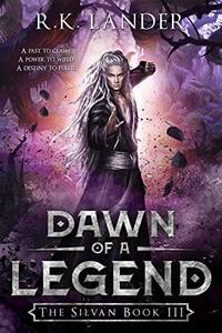 Dawn of a Legend: The Silvan Book III