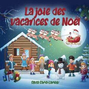 La joie des vacances de Noël: Noël en famille (French Edition)