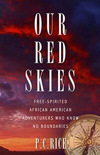 Our Red Skies â€” Free-Spirited African American Adventurers Who Know No Boundaries