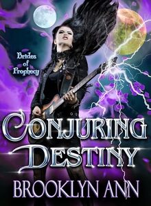 Conjuring Destiny | A fantasy romance: romantasy | romantic fantasy, urban fantasy (Brides of Prophecy Book 3)