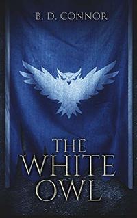 The White Owl (The Chronicles of Calmarra Book 1)