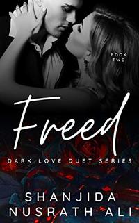 Freed (Dark Love Duet #2)