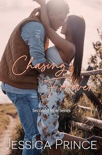 Chasing Forever: a Small Town Romance (Second Hope Book 4)