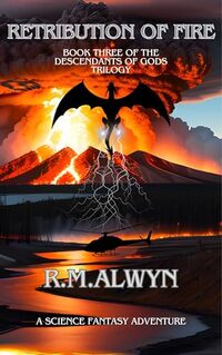 Retribution of Fire: A Volcanic Adventure Erupts when Shifter Gods Threaten to Destroy the World at Yellowstone National Park. (The Descendants of Gods)