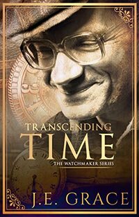 Transcending Time: The Watchmaker's Series Book1 - Published on Apr, 2021