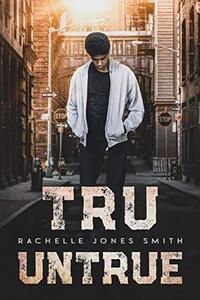 Tru Untrue: a novel