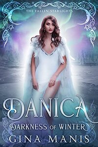 Danica: Darkness of Winter (Fallen Starlights Series Book 1)