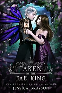 Taken by the Fae King (Of Fate and Kings Book 3)