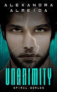 Unanimity (Spiral Worlds Book 1)