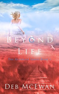 Beyond Life (The Afterlife Series Book 2)