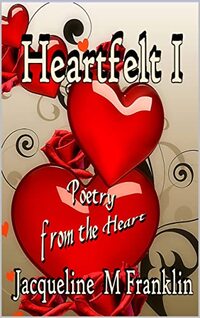 Heartfelt : Poetry From The Heart