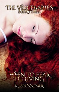 When To Fear The Living (The Veil Diaries Book 3) - Published on May, 2017