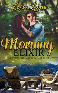 Morning Elixir (Heart & Soul Series Book 2) - Published on May, 2019