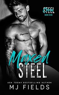 Maxed Steel : An Enemies-to-Lovers College Romance (Steel Crew Book 9)