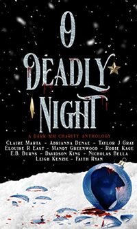 O Deadly Night: A Dark MM Charity Anthology