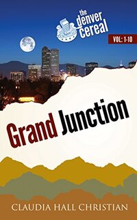 Grand Junction Box Set: Denver Cereal Volume 1-10