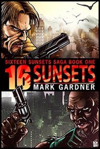 Sixteen Sunsets (Sixteen Sunsets Saga Book 1)