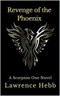 Revenge of the Phoenix: A Scorpion One novel