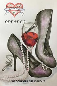 Let It Go (Heart & Soul Book 2)