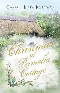 Christmas at Permelia Cottage: A Novella (Permelia Cottage series Book 2)