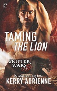 Taming the Lion (Shifter Wars)