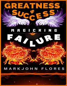 Greatness and Success: Magicking Failure