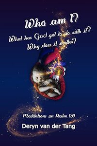 Who Am I?: What has God got to do with it? Why does it matter?