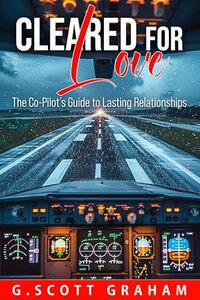 Cleared for Love: The Co-Pilot’s Guide to Lasting Relationships