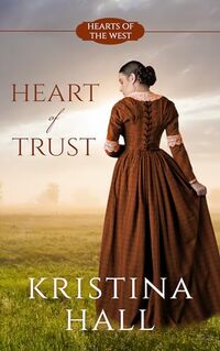 Heart of Trust (Hearts of the West, #1)