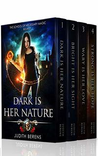 The School of Necessary Magic Omnibus 1 (Books 1-4): Dark is Her Nature, Bright is Her Sight, Wary is Her Love, Strong is Her Hope