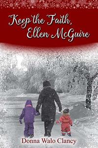 Keep the Faith, Ellen McGuire (Stella's Falls Series Book 1)